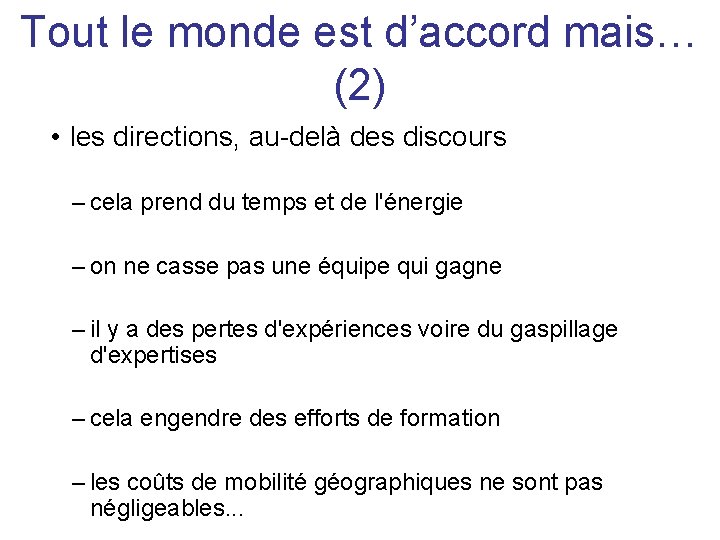 Tout le monde est d’accord mais… (2) • les directions, au-delà des discours –