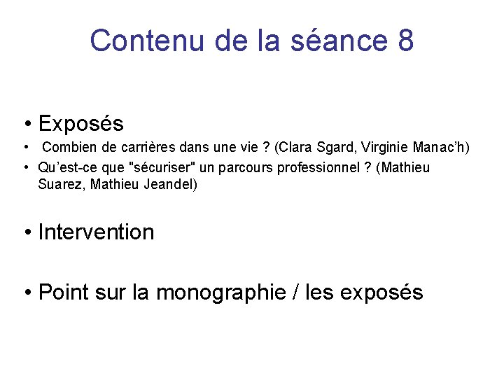 Contenu de la séance 8 • Exposés • Combien de carrières dans une vie