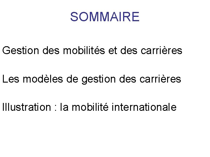 SOMMAIRE Gestion des mobilités et des carrières Les modèles de gestion des carrières Illustration