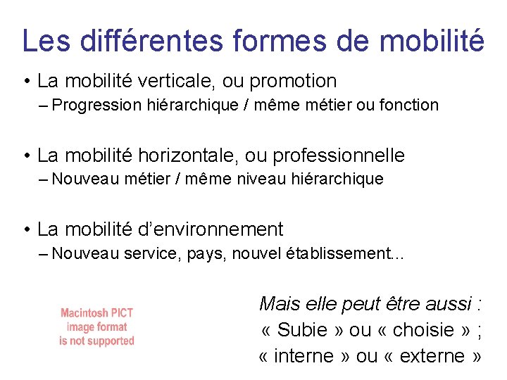 Les différentes formes de mobilité • La mobilité verticale, ou promotion – Progression hiérarchique