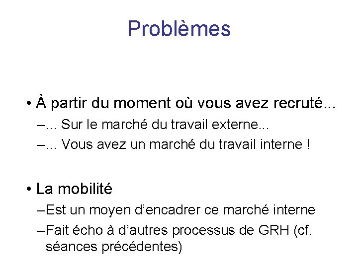 Problèmes • À partir du moment où vous avez recruté. . . –. .