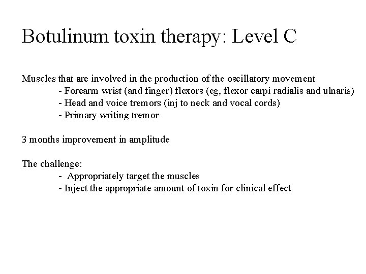 Botulinum toxin therapy: Level C Muscles that are involved in the production of the