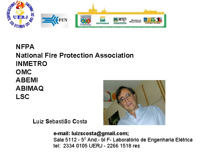 NFPA National Fire Protection Association INMETRO OMC ABEMI ABIMAQ LSC Luiz Sebastião Costa e-mail:
