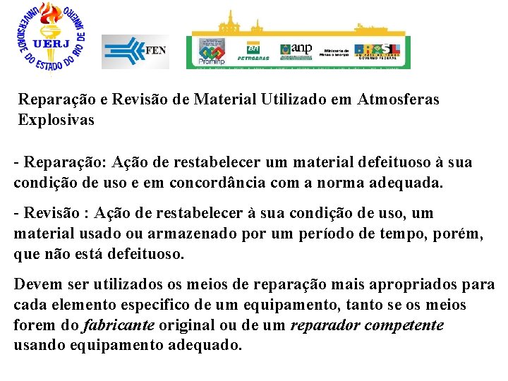 Reparação e Revisão de Material Utilizado em Atmosferas Explosivas - Reparação: Ação de restabelecer