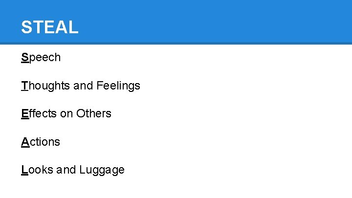 STEAL Speech Thoughts and Feelings Effects on Others Actions Looks and Luggage 