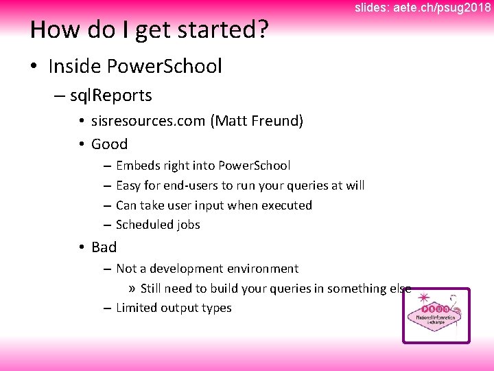 How do I get started? slides: aete. ch/psug 2018 • Inside Power. School –