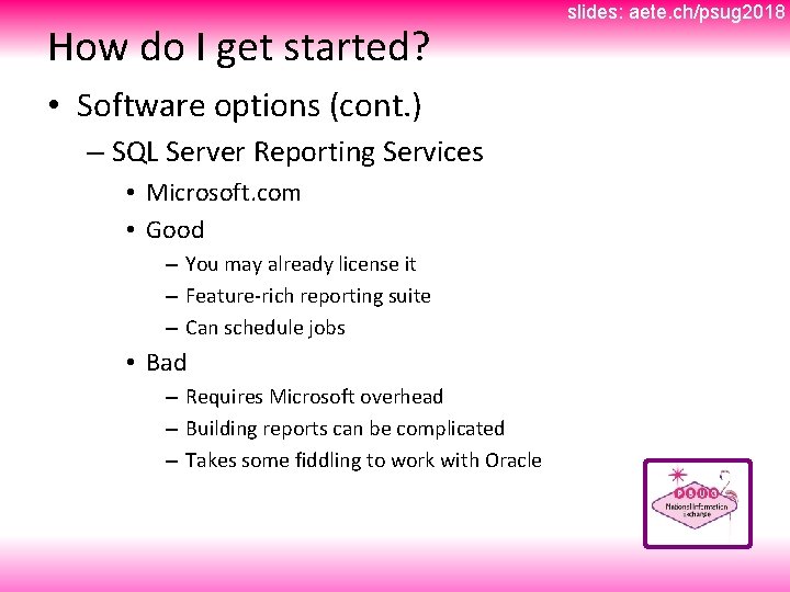 How do I get started? • Software options (cont. ) – SQL Server Reporting