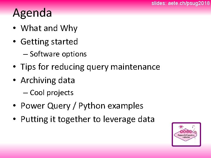 Agenda slides: aete. ch/psug 2018 • What and Why • Getting started – Software