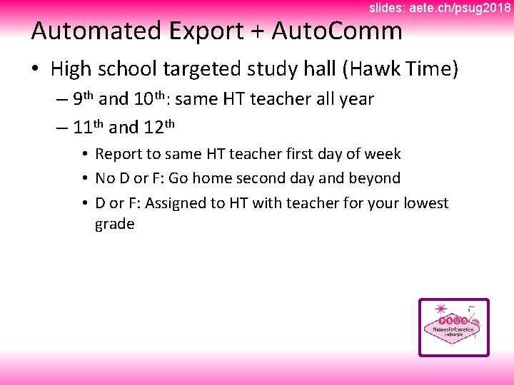 slides: aete. ch/psug 2018 Automated Export + Auto. Comm • High school targeted study