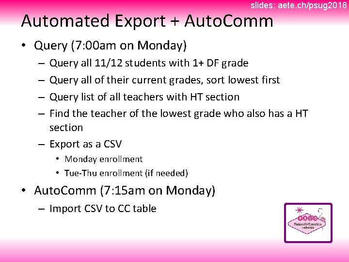slides: aete. ch/psug 2018 Automated Export + Auto. Comm • Query (7: 00 am