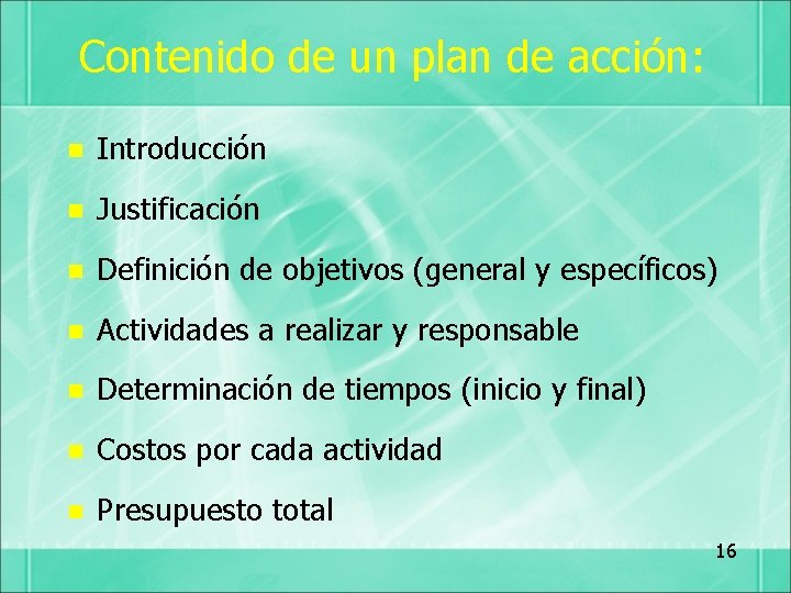 Contenido de un plan de acción: n Introducción n Justificación n Definición de objetivos