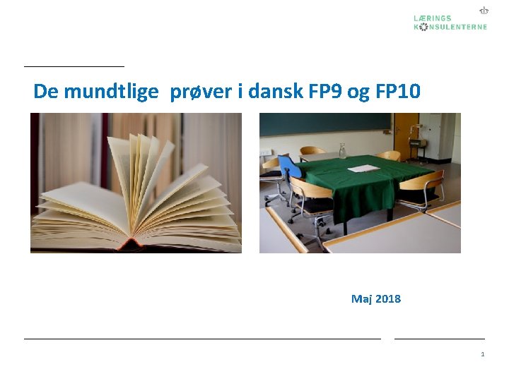 De mundtlige prøver i dansk FP 9 og FP 10 . Maj 2018 1