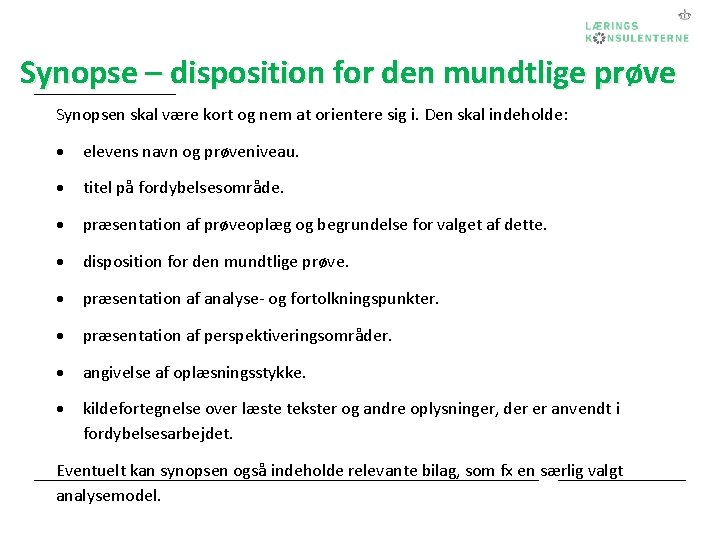 Synopse – disposition for den mundtlige prøve Synopsen skal være kort og nem at