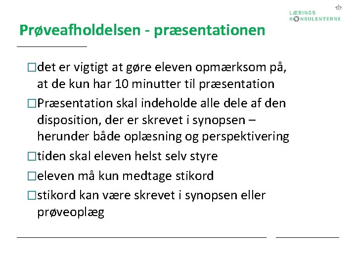 Prøveafholdelsen - præsentationen �det er vigtigt at gøre eleven opmærksom på, at de kun