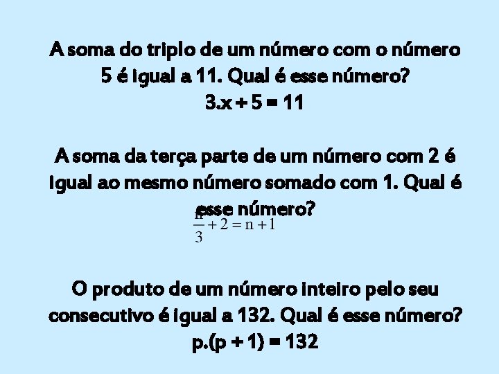 A soma do triplo de um número com o número 5 é igual a