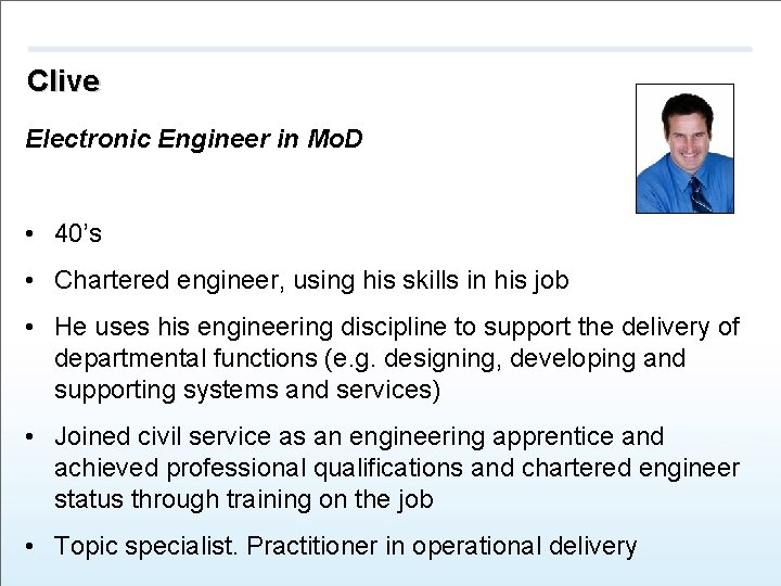 Clive Electronic Engineer in Mo. D • 40’s • Chartered engineer, using his skills