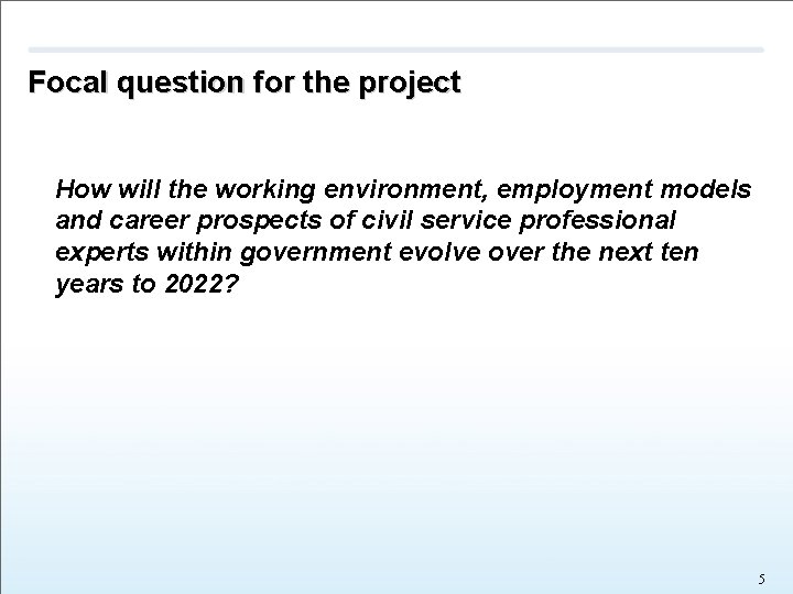 Focal question for the project How will the working environment, employment models and career