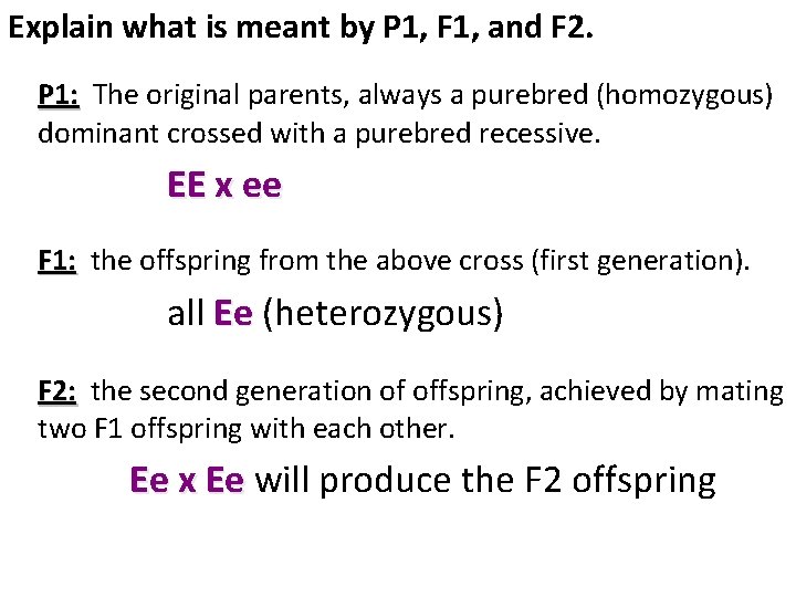 Explain what is meant by P 1, F 1, and F 2. P 1: