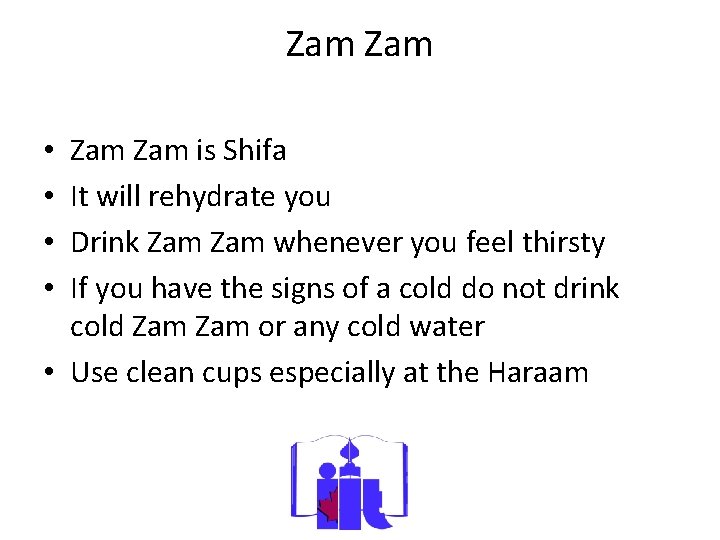 Zam Zam is Shifa It will rehydrate you Drink Zam whenever you feel thirsty