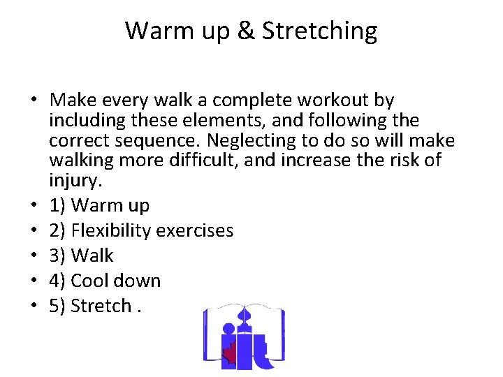 Warm up & Stretching • Make every walk a complete workout by including these