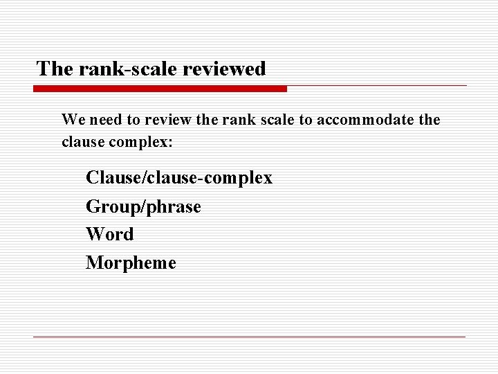 The rank-scale reviewed We need to review the rank scale to accommodate the clause
