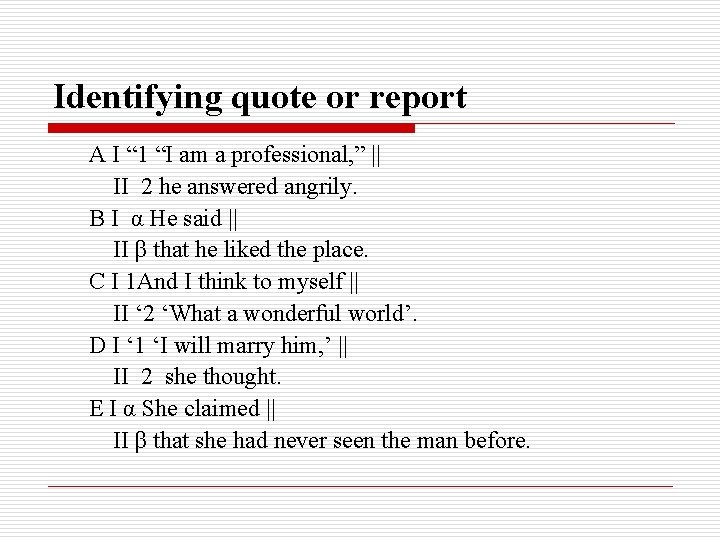 Identifying quote or report A I “ 1 “I am a professional, ” ||