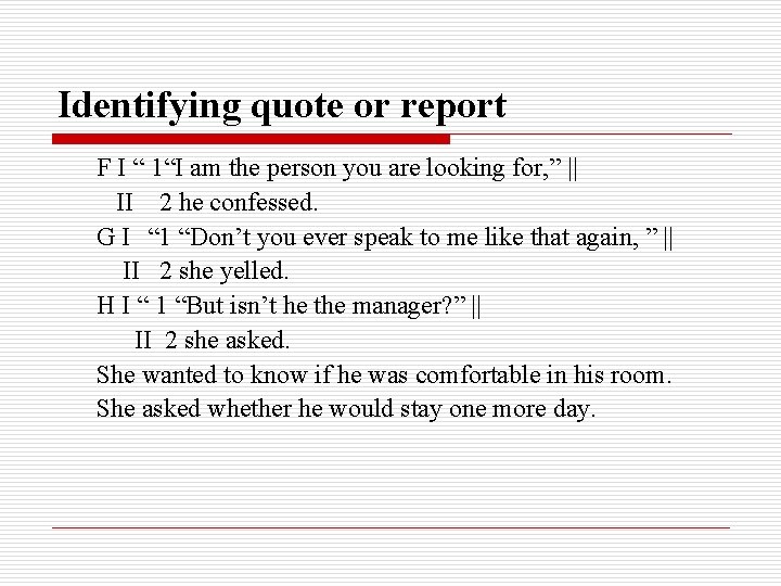 Identifying quote or report F I “ 1“I am the person you are looking