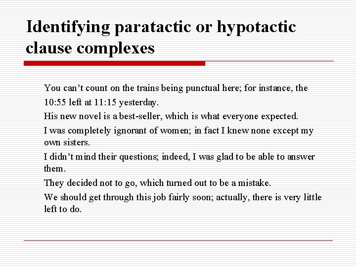 Identifying paratactic or hypotactic clause complexes You can’t count on the trains being punctual