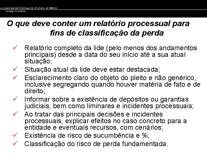 O que deve conter um relatório processual para fins de classificação da perda ü