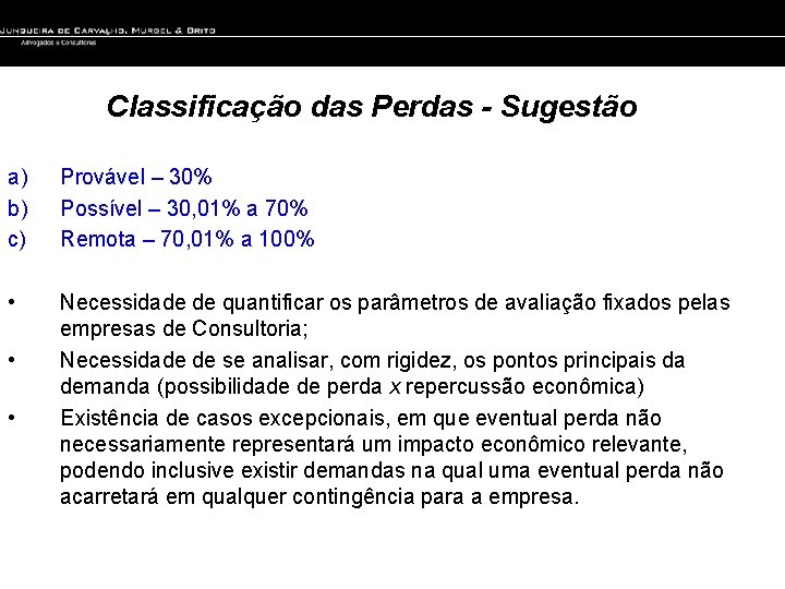 Classificação das Perdas - Sugestão a) b) c) Provável – 30% Possível – 30,