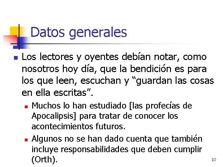 Datos generales n Los lectores y oyentes debían notar, como nosotros hoy día, que Datos generales n Los lectores y oyentes debían notar, como nosotros hoy día, que