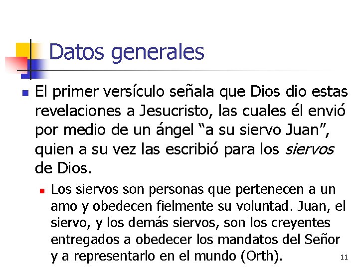 Datos generales n El primer versículo señala que Dios dio estas revelaciones a Jesucristo, Datos generales n El primer versículo señala que Dios dio estas revelaciones a Jesucristo,