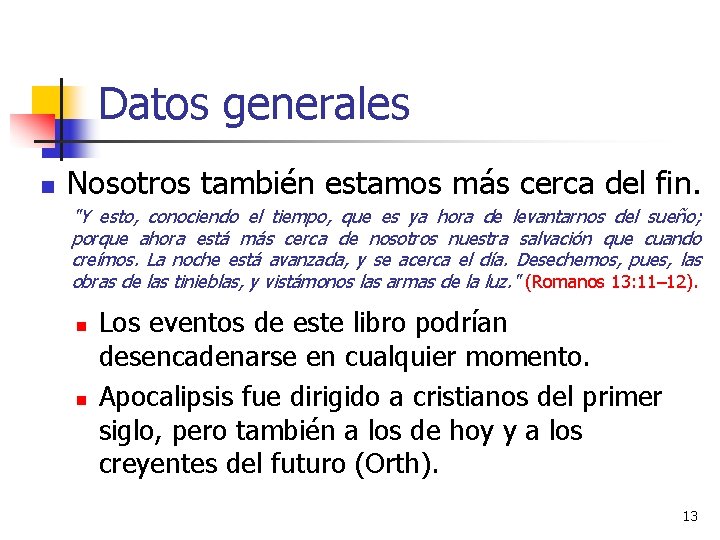 Datos generales n Nosotros también estamos más cerca del fin. "Y esto, conociendo el Datos generales n Nosotros también estamos más cerca del fin. "Y esto, conociendo el