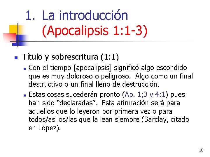 1. La introducción (Apocalipsis 1: 1 -3) n Título y sobrescritura (1: 1) n 1. La introducción (Apocalipsis 1: 1 -3) n Título y sobrescritura (1: 1) n