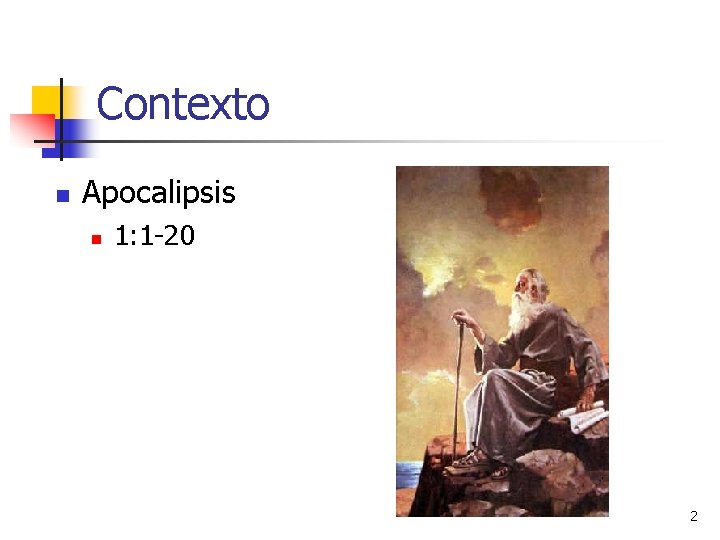 Contexto n Apocalipsis n 1: 1 -20 2 Contexto n Apocalipsis n 1: 1 -20 2
