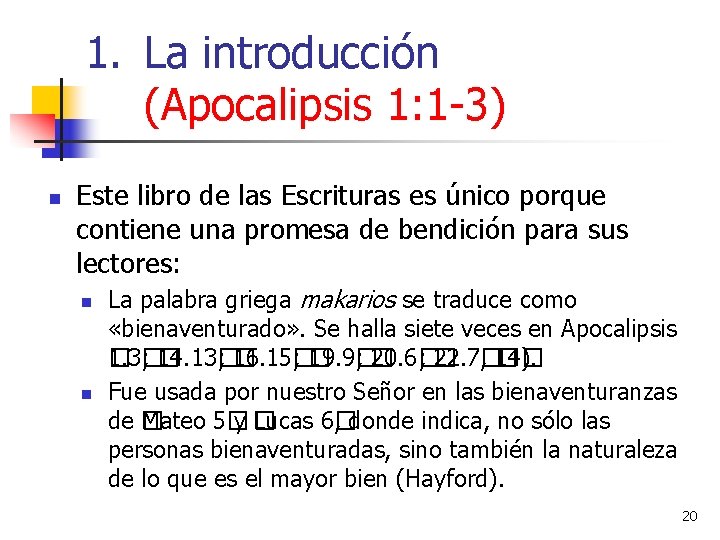1. La introducción (Apocalipsis 1: 1 -3) n Este libro de las Escrituras es 1. La introducción (Apocalipsis 1: 1 -3) n Este libro de las Escrituras es