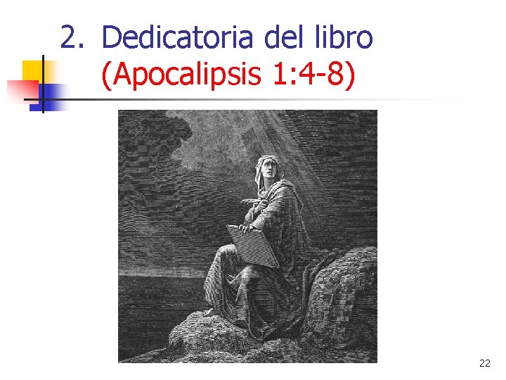 2. Dedicatoria del libro (Apocalipsis 1: 4 -8) 22 2. Dedicatoria del libro (Apocalipsis 1: 4 -8) 22