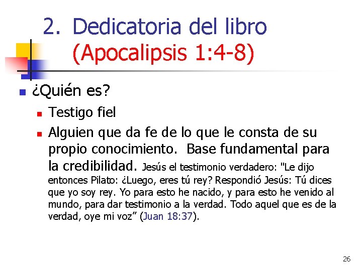 2. Dedicatoria del libro (Apocalipsis 1: 4 -8) n ¿Quién es? n n Testigo 2. Dedicatoria del libro (Apocalipsis 1: 4 -8) n ¿Quién es? n n Testigo