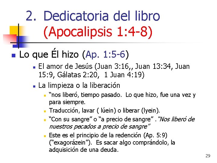 2. Dedicatoria del libro (Apocalipsis 1: 4 -8) n Lo que Él hizo (Ap. 2. Dedicatoria del libro (Apocalipsis 1: 4 -8) n Lo que Él hizo (Ap.