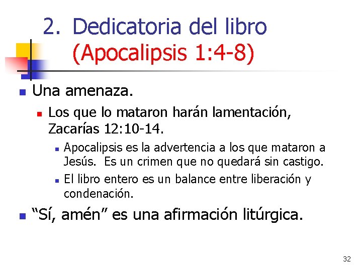 2. Dedicatoria del libro (Apocalipsis 1: 4 -8) n Una amenaza. n Los que 2. Dedicatoria del libro (Apocalipsis 1: 4 -8) n Una amenaza. n Los que