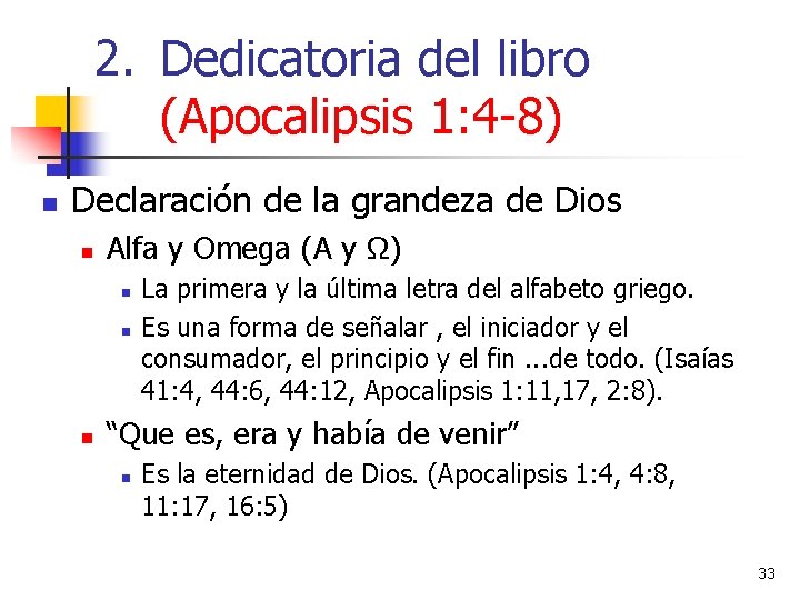 2. Dedicatoria del libro (Apocalipsis 1: 4 -8) n Declaración de la grandeza de 2. Dedicatoria del libro (Apocalipsis 1: 4 -8) n Declaración de la grandeza de