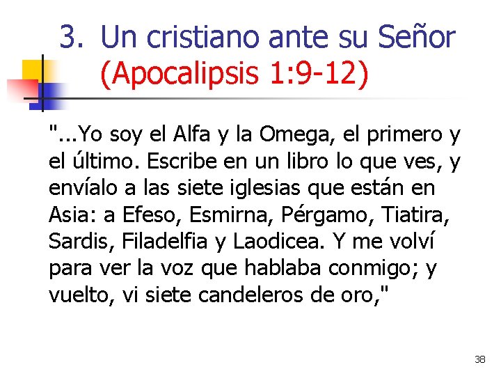 3. Un cristiano ante su Señor (Apocalipsis 1: 9 -12) ". . . Yo 3. Un cristiano ante su Señor (Apocalipsis 1: 9 -12) ". . . Yo