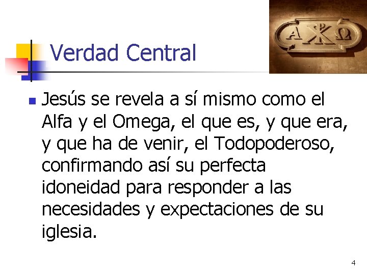 Verdad Central n Jesús se revela a sí mismo como el Alfa y el Verdad Central n Jesús se revela a sí mismo como el Alfa y el
