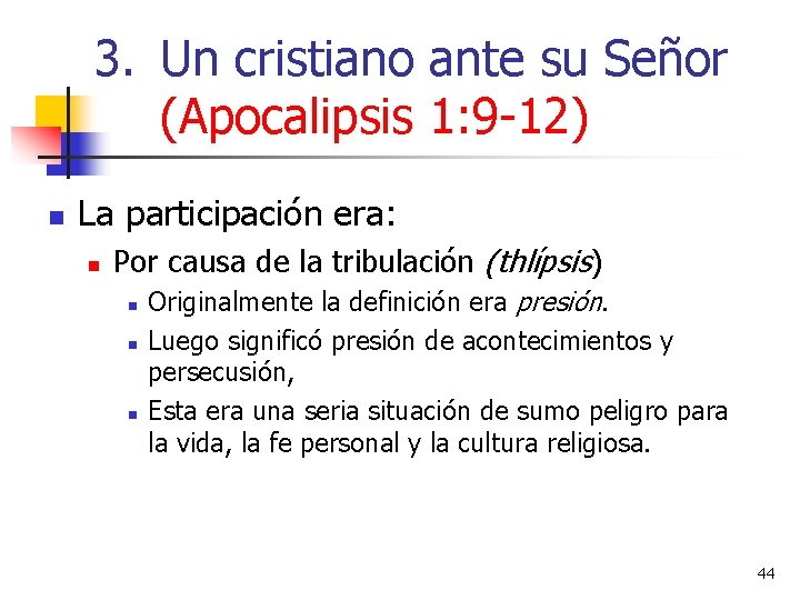 3. Un cristiano ante su Señor (Apocalipsis 1: 9 -12) n La participación era: 3. Un cristiano ante su Señor (Apocalipsis 1: 9 -12) n La participación era: