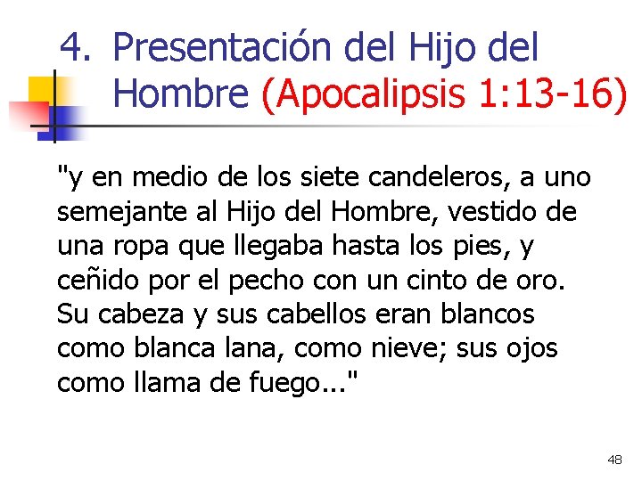 4. Presentación del Hijo del Hombre (Apocalipsis 1: 13 -16) "y en medio de 4. Presentación del Hijo del Hombre (Apocalipsis 1: 13 -16) "y en medio de