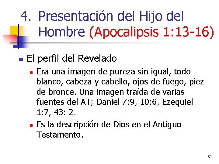 4. Presentación del Hijo del Hombre (Apocalipsis 1: 13 -16) n El perfil del 4. Presentación del Hijo del Hombre (Apocalipsis 1: 13 -16) n El perfil del