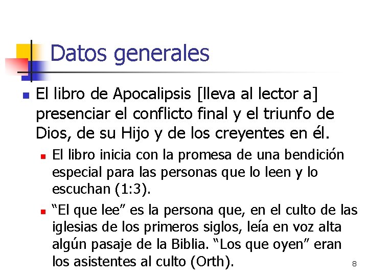 Datos generales n El libro de Apocalipsis [lleva al lector a] presenciar el conflicto