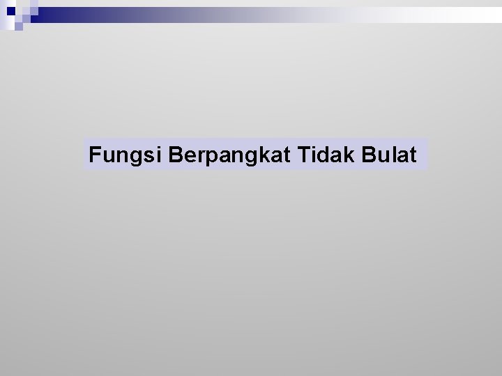 Fungsi Berpangkat Tidak Bulat 