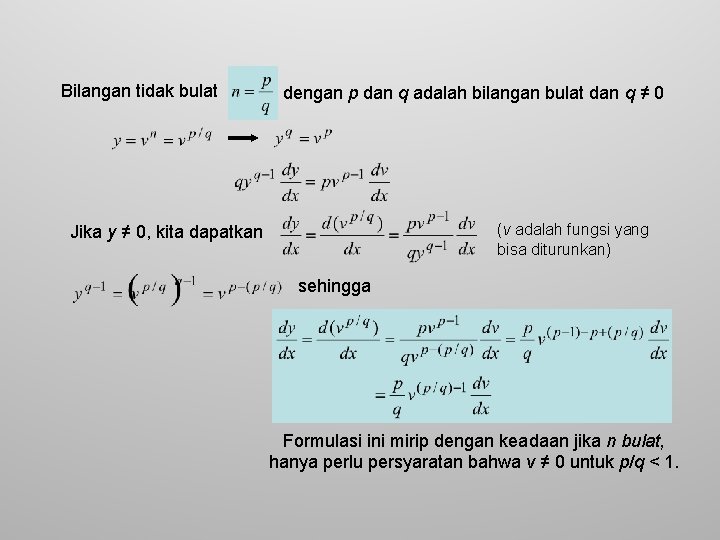 Bilangan tidak bulat dengan p dan q adalah bilangan bulat dan q ≠ 0