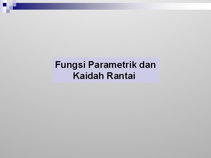 Fungsi Parametrik dan Kaidah Rantai 